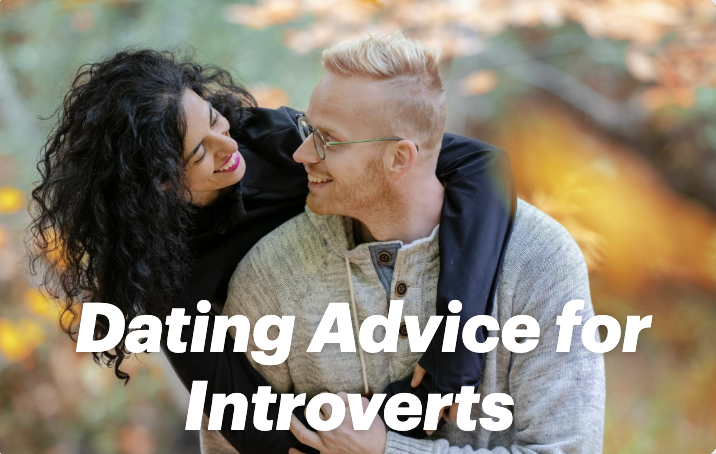 Dating Advice for Introverts: Finding Love in Your Own Unique Way