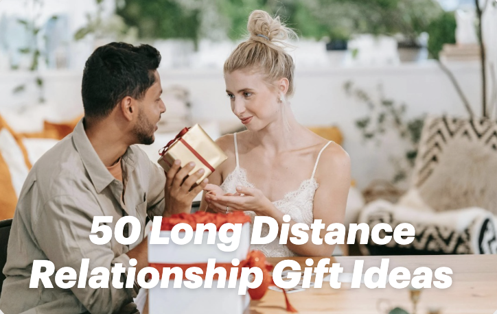 50 Long Distance Relationship Gift Ideas to Keep the Love Alive