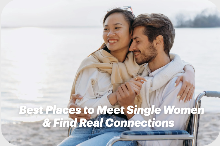 Best Places to Meet Single Women & Find Real Connections 
